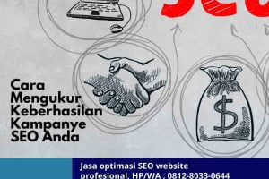 Jasa SEO Terpercaya Website Bergaransi Terbaik : Cara Mengukur Keberhasilan Kampanye
